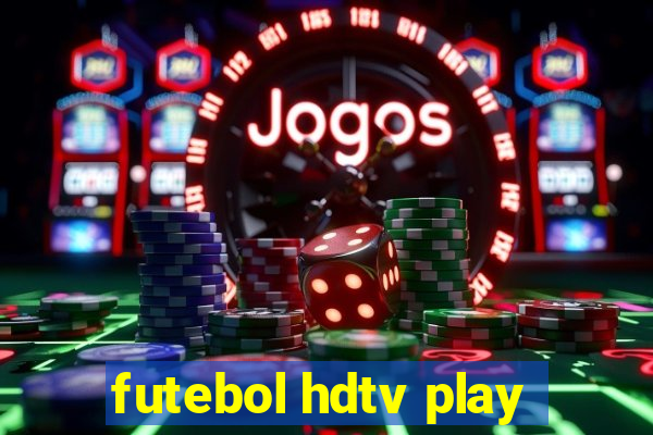 futebol hdtv play